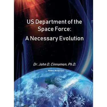 US Department Of The Space Force: A Necessary Evolution