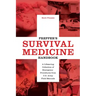 Prepper's Survival Medicine Handbook: A Lifesaving Collection of Emergency Procedures from U.S. Army Field Manuals