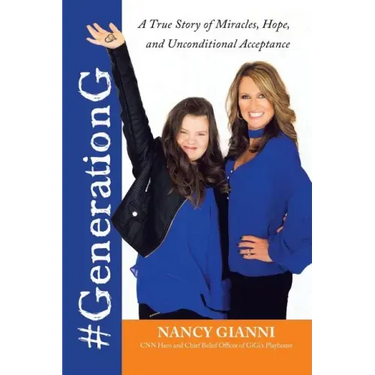 #GenerationG: A True Story of Miracles, Hope, and Unconditional Acceptance