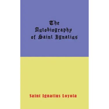 Autobiography of St. Ignatius