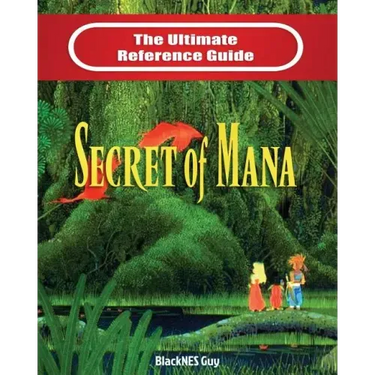SNES Classic: The Ultimate Reference Guide To The Secret of Mana
