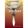 Roman Holiday: An Elliot Todd Mystery