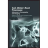 Soil- Water- Root Processes: Advances in Tomography and Imaging