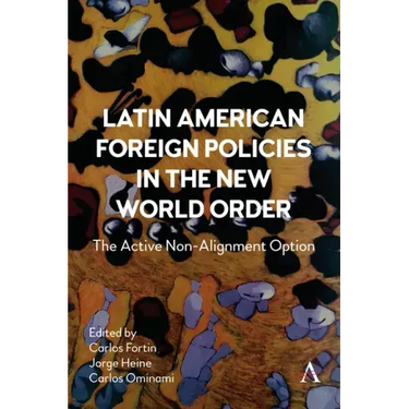 Latin American Foreign Policies in the New World Order: The Active Non-Alignment Option