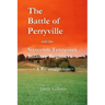 The Battle of Perryville and the Sixteenth Tennessee Infantry Regiment: A Re-evaluation
