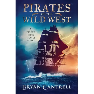 Pirates of the Wild West: A Time Travel Sea Adventure with a Western Twist