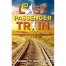 The Last Passenger Train: A Rail Journey Across Canada