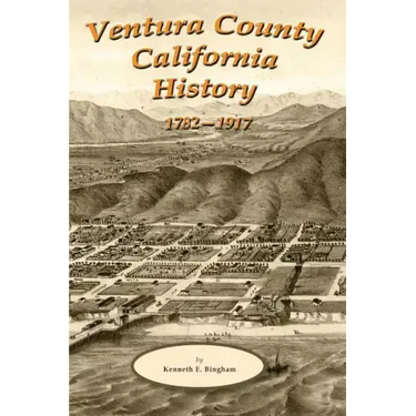 Ventura County California History 1782-1917