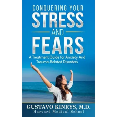 Conquering Your Stress & Fears: A Treatment Guide for Anxiety and Trauma-Related Disorders