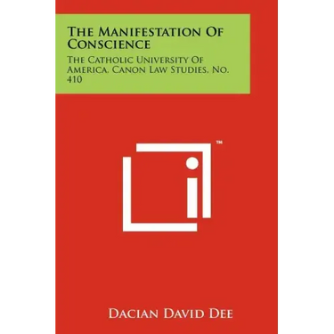 The Manifestation Of Conscience: The Catholic University Of America, Canon Law Studies, No. 410