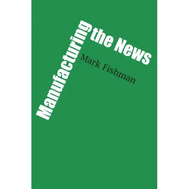 Manufacturing the News