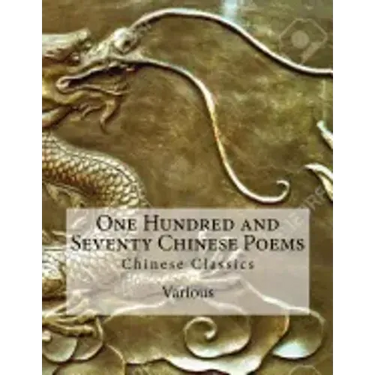 One Hundred and Seventy Chinese Poems: Chinese Classics
