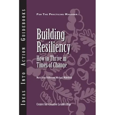 Building Resiliency: How to Thrive in Times of Change