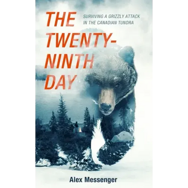 The Twenty-Ninth Day: Surviving a Grizzly Attack in the Canadian Tundra