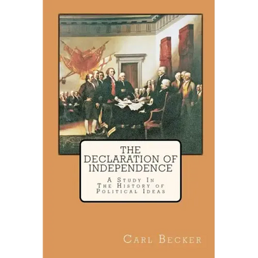 The Declaration of Independence: A Study In The History of Political Ideas