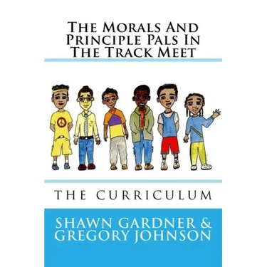 The Morals And Principle Pals In The Track Meet: Curriculum Unit