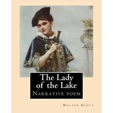 The Lady of the Lake. By: Walter Scott: The Lady of the Lake is a narrative poem by Sir Walter Scott, first published in 1810.