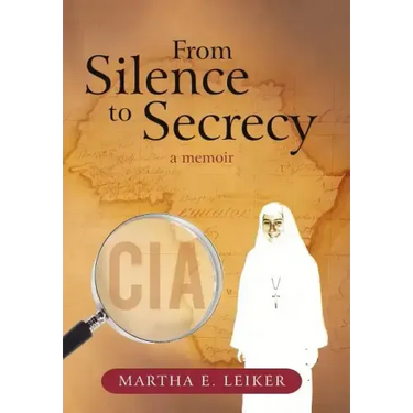 From Silence to Secrecy: A Memoir