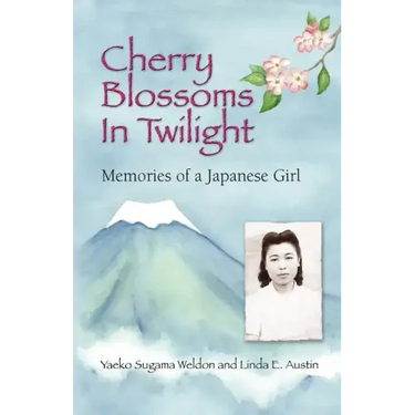 Cherry Blossoms in Twilight: Memories of a Japanese Girl