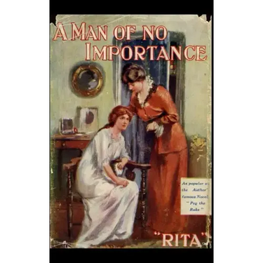 A Man of no Importance.: A romantic novel, first published in 1907.