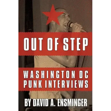 Out of Step: Washington D.C. Punk Interviews