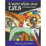 A World Within Your Eyes Coloring Book: Creative Patterned Eyes and Reflections Adult Coloring Book