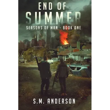 End of Summer: A post viral-apocalypse story: Book One of the Seasons of Man