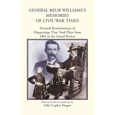 General Reub Williams's Memories of Civil War Times