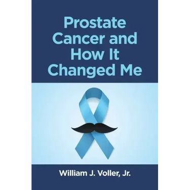 Prostate Cancer and How It Changed Me