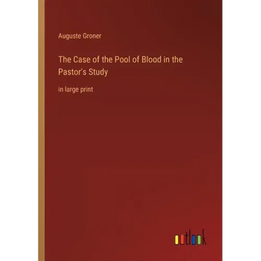 The Case of the Pool of Blood in the Pastor's Study: in large print
