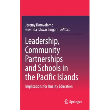 Leadership, Community Partnerships and Schools in the Pacific Islands: Implications for Quality Education