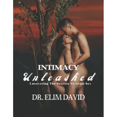 Intimacy Unleashed: Uncovering The Secrets To Great Sex