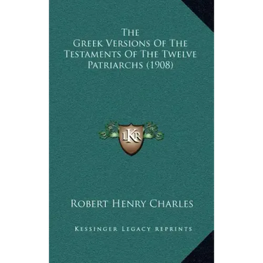 The Greek Versions Of The Testaments Of The Twelve Patriarchs (1908)