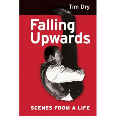 Falling Upwards: Scenes from a Life