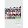 Out in Sport: The Experiences of Openly Gay and Lesbian Athletes in Competitive Sport