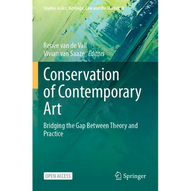 Conservation of Contemporary Art: Bridging the Gap Between Theory and Practice