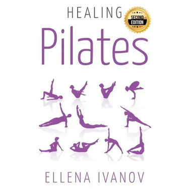 Healing Pilates: Pilates - Successful Guide to Pilates Anatomy, Pilates Exercises, and Total Body Fitness