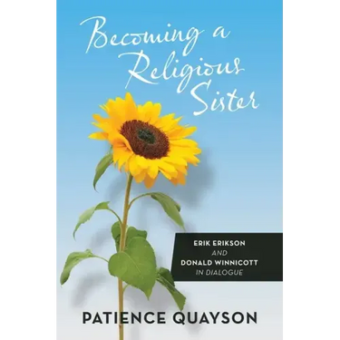 Becoming a Religious Sister: Erik Erikson and Donald Winnicott in Dialogue