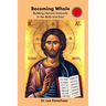 Becoming Whole: Building Natural Immunity in the Body and Soul