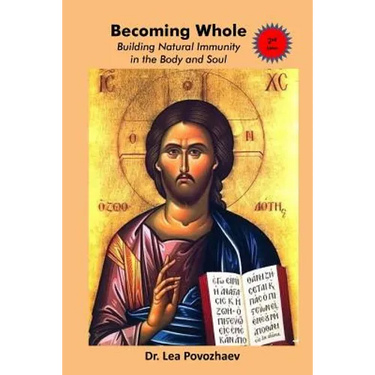 Becoming Whole: Building Natural Immunity in the Body and Soul