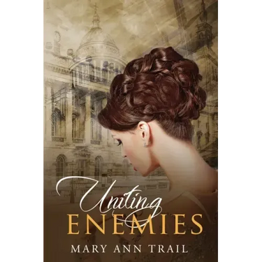 Uniting Enemies: A Historical Novel of 1801