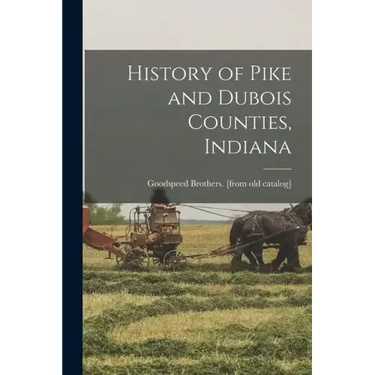 History of Pike and Dubois Counties, Indiana
