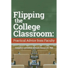 Flipping the College Classroom: Practical Advice from Faculty