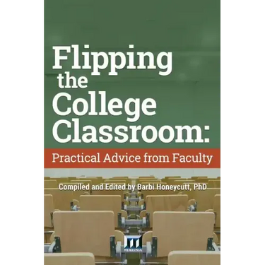 Flipping the College Classroom: Practical Advice from Faculty