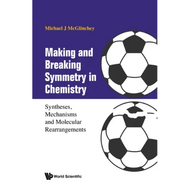 Making and Breaking Symmetry in Chemistry: Syntheses, Mechanisms and Molecular Rearrangements