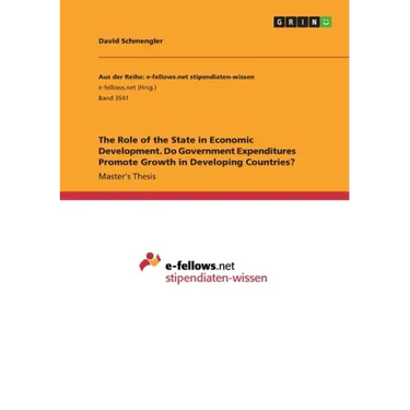 The Role of the State in Economic Development. Do Government Expenditures Promote Growth in Developing Countries?