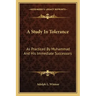 A Study in Tolerance: As Practiced by Muhammad and His Immediate Successors