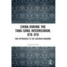 China during the Tang-Song Interregnum, 878-978: New Approaches to the Southern Kingdoms
