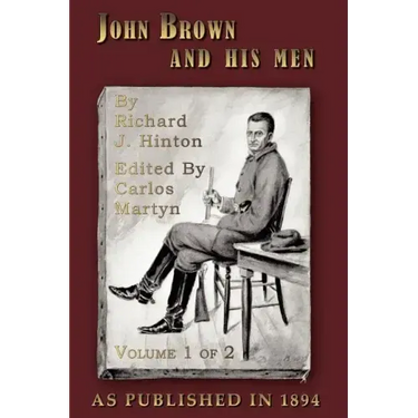 John Brown and His Men: With Some Account of the Roads They Traveled to Reach Harper's Ferry, Volume 1