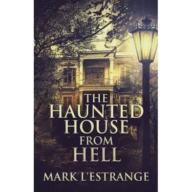 The Haunted House From Hell